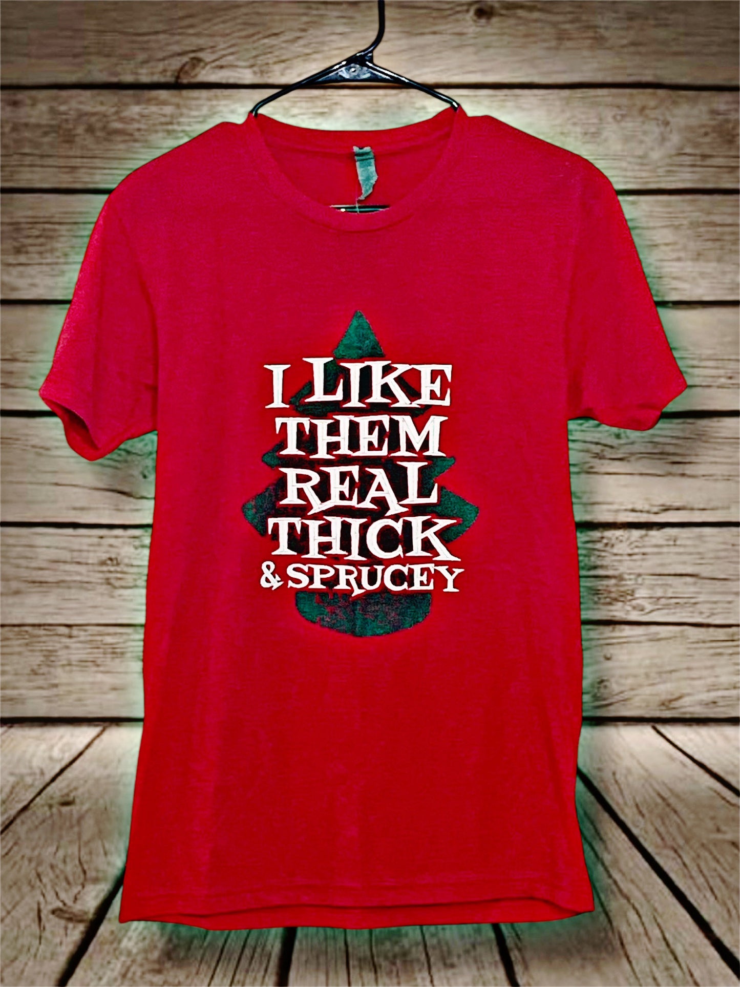 Thick and Sprucy T-Shirt