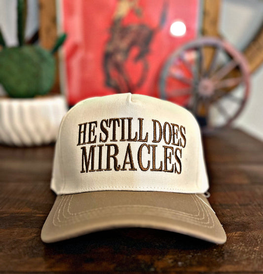 “He Still Works Miracles” Tan Hat