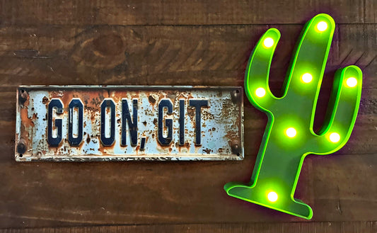 “Go On Git” Wood Like Sign - 12” x 3.75”