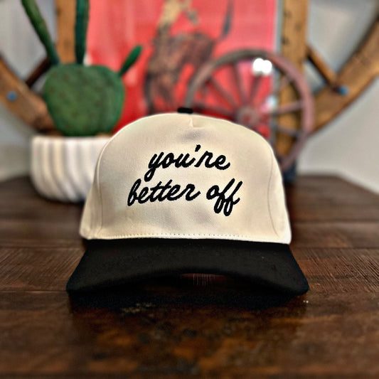 “You’re Better Off” Hat - Black