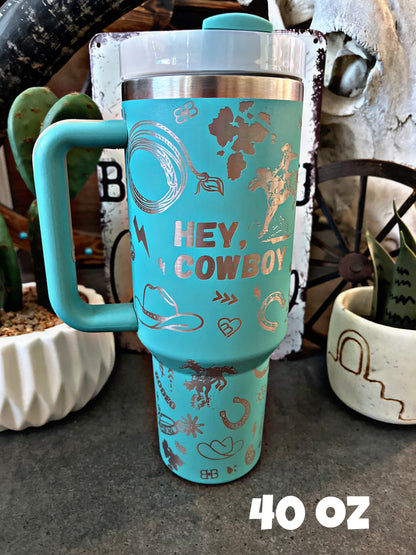 Hey Cowboy Tumbler Cup